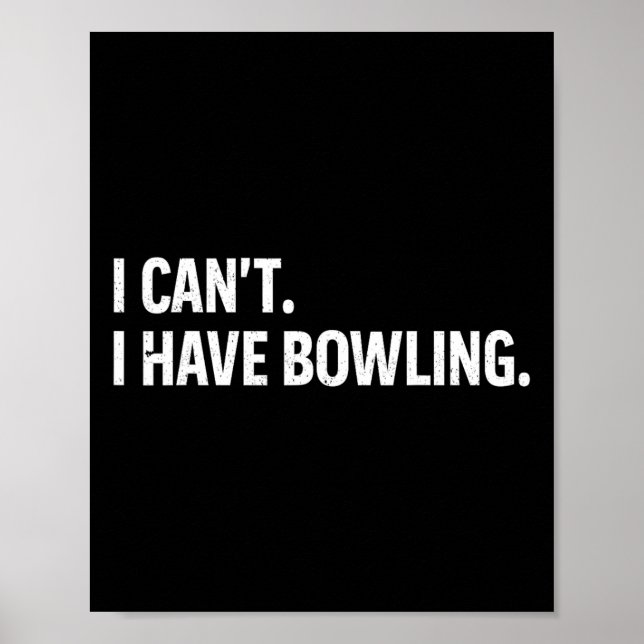 Affiche Cool Bowling Bowler Tee Femmes Hommes Je Ne Peux P (Devant)
