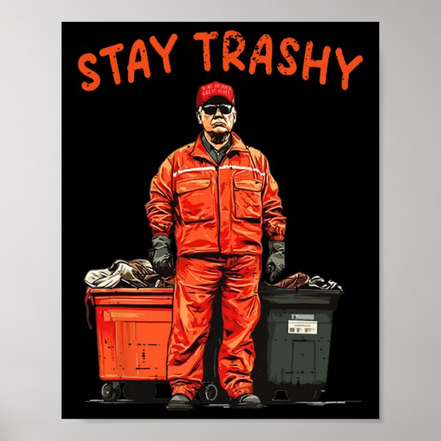 Affiche Cool Donald Trump Garge Stay Trashy Funny Mega Tru (Devant)