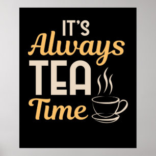 Affiche Cool Its Always Tea Time Tea Party Lovers gift