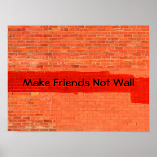 Affiche cool "Make Friends Not Wall" amusant unique