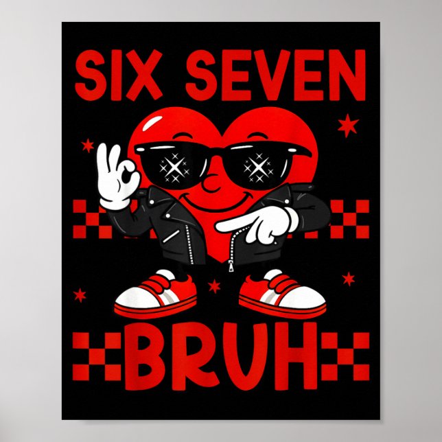 Affiche Cool Six Seven Bruh 6 7 Valentines Day Meme Heart  (Devant)