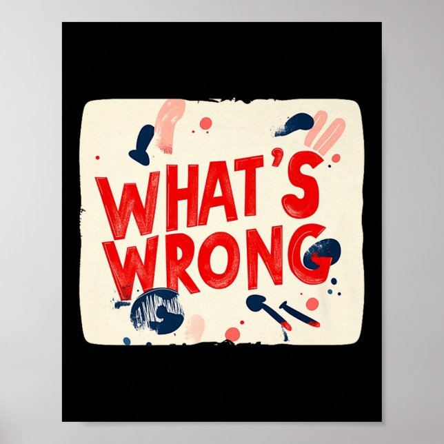 Affiche Cool Whats Wrong Dire Mauvaise Tenue Pour Garçons  (Devant)