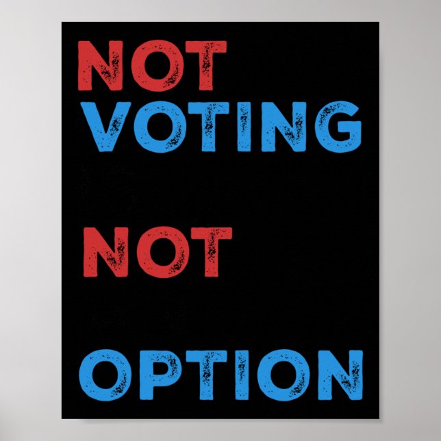 Affiche Copie De Ne Pas Voter N'Est Pas Une Option - Bold  (Devant)