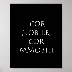 Affiche Cor nobile cor immobile