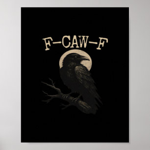 Affiche Corbeau drôle F-Caw-F Crow Funny Crow F-Caw-F Gear