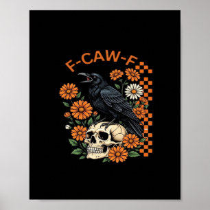 Affiche Corbeau F-Caw-F Drôle Halloween Gothique Créatif