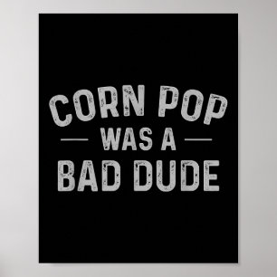 Affiche Corn Pop Était Un Mauvais Mec Des Élections Drôle 