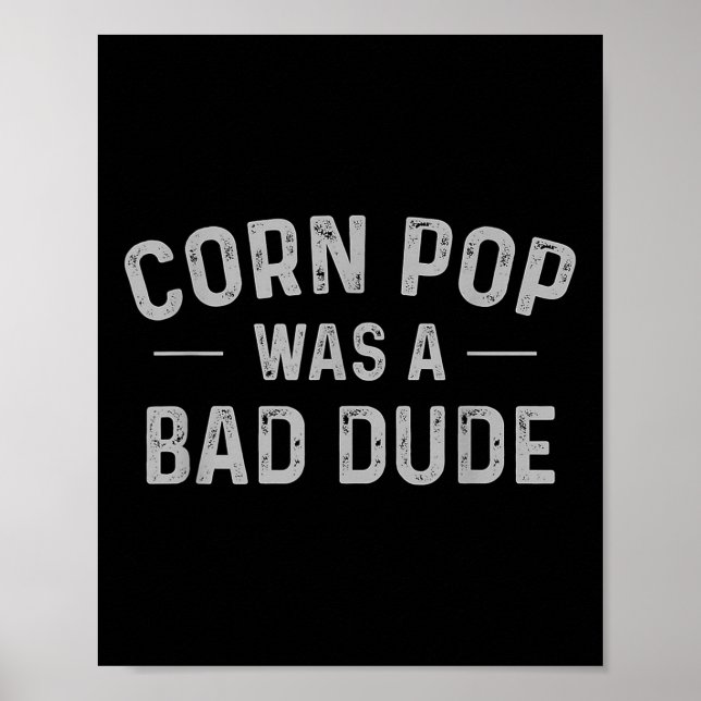 Affiche Corn Pop Était Un Mauvais Mec Des Élections Drôle  (Devant)