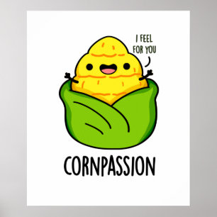 Affiche Cornpassion Funny Compassionate Corn Pun