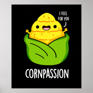 Affiche Cornpassion Funny Compassionate Corn Pun Dark BG