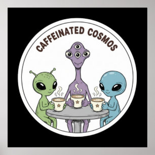Affiche Cosmos Caféiné Mignon Alien Café Drôle