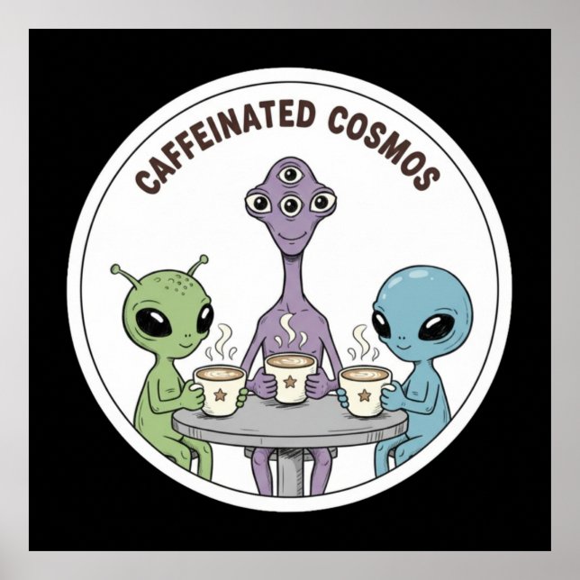 Affiche Cosmos Caféiné Mignon Alien Café Drôle (Devant)