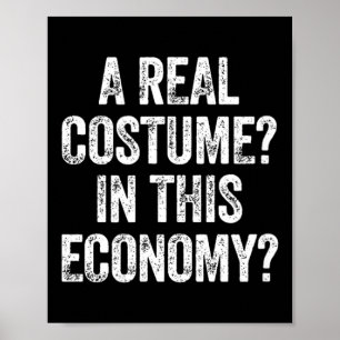 Affiche Costume Réel_ Dans Cette Économie_ Cosplay Drôle