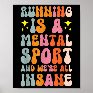 Affiche Courir Est Un Sport Mental Et Étaient Tous Dingue