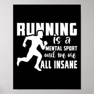 Affiche Courir Est Un Sport Mental Et Nous Sommes Tous Din