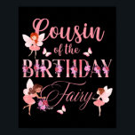 Affiche Cousin Of The Birthday Fairy First Birthday Family<br><div class="desc">Cousin Of The Birthday Fairy First Birthday Family Matching</div>