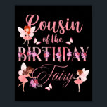 Affiche Cousin Of The Birthday Fairy First Birthday Family<br><div class="desc">Cousin Of The Birthday Fairy First Birthday Family Matching</div>