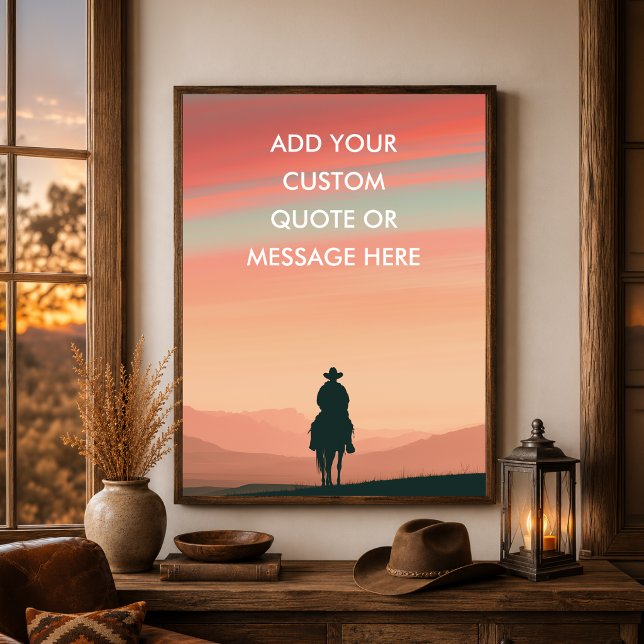 Affiche Cowboy Cheval Coucher de soleil - Créez Votre Prop (Cowboy Horse Sunset - Create Your Own Quate Poster
)