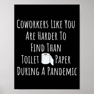 Affiche Coworkers Like You Are Harder To Find