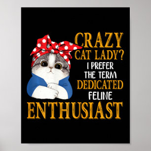 Affiche Crazy Chat Lady Je Préfère Le Terme Feline Dédiée