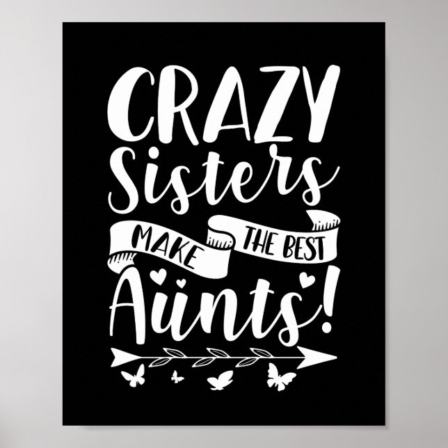 Affiche Crazy Sisters Make The Best Aunts (Devant)