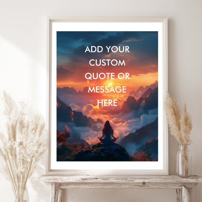 Affiche Create Your Own Motivational Quote- Sky-Mountain (Create Your Own Motivational Quote- Sky-Mountain Sunset Meditatin Woman Poster)