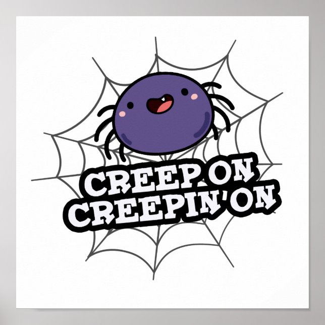 Affiche Creep On Creepin On Funny Posider Spider Pun (Devant)
