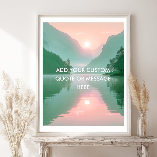 Affiche Créez Votre Propre Citation Motivationnelle - Lac- (Create Your Own Motivational Quote- Lake-Mountain Poster)