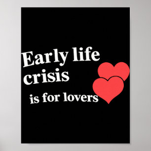 Affiche Crise de la Vie Précose Est Pour Les Amants _1 