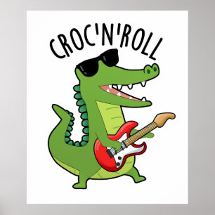 Affiche Croc N Roll Funny Crocodile Pun