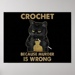 Affiche Crochet Parce Que Le Meurtre Est Mal Crochet Chat