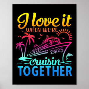 Affiche Croisière en famille 2025 I Love It When We' ;