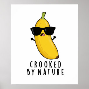 Affiche Crooked By Nature Funny Banana Pun