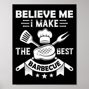 Affiche Croyez-Moi Je Fabrique La Meilleure Viande Grillée