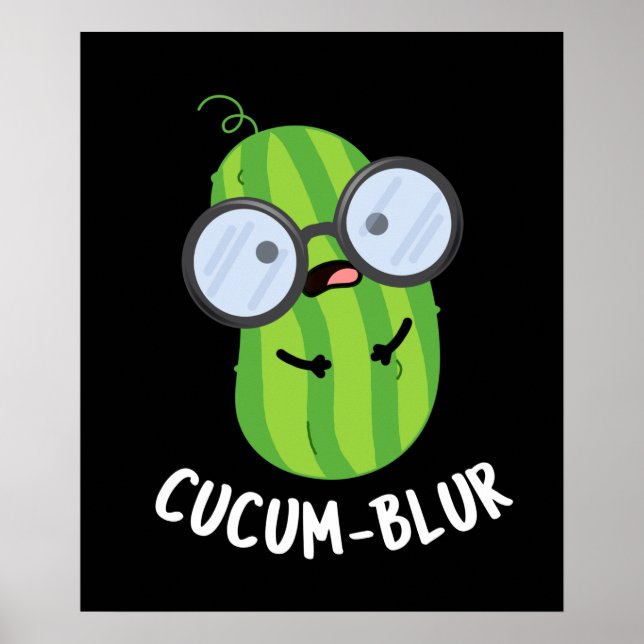 Affiche Cucum-blur Funny Veggie Cucumber Pun Dark BG (Devant)