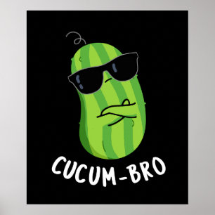 Affiche Cucum bro Funny Veggie Cucumber Pun Dark BG