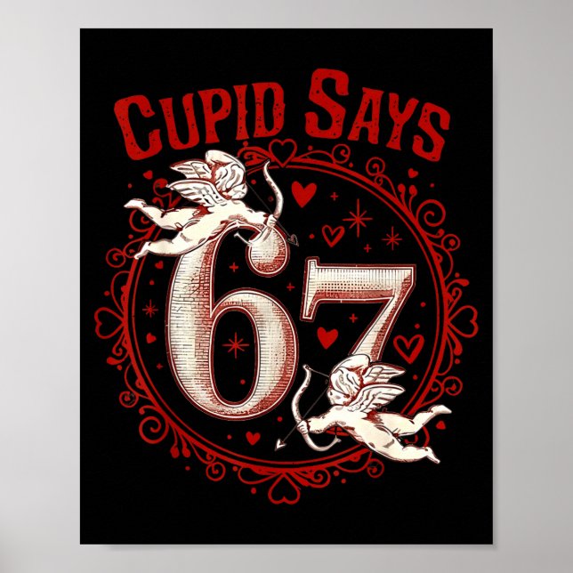 Affiche Cupid dit 67 Drôle 6 7 Six Sept Meme Argot Valen (Devant)