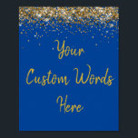 Affiche Custom Blue Gold Birthday Party Photo Prop<br><div class="desc">sweet 16 quinceanera 40th 50th,  personalized 30th 21st 16th 15th,  25th fifteen sixteen twenty-fifth first,  prop son boy man husband,  custom poster for photo booth,  twinkle glitter sign for anniversary,  bridal shower signs hen weekend,  wedding reception photo prop sparkly,  sparkle sign for birthday party,  anniversary party royal blue gold</div>