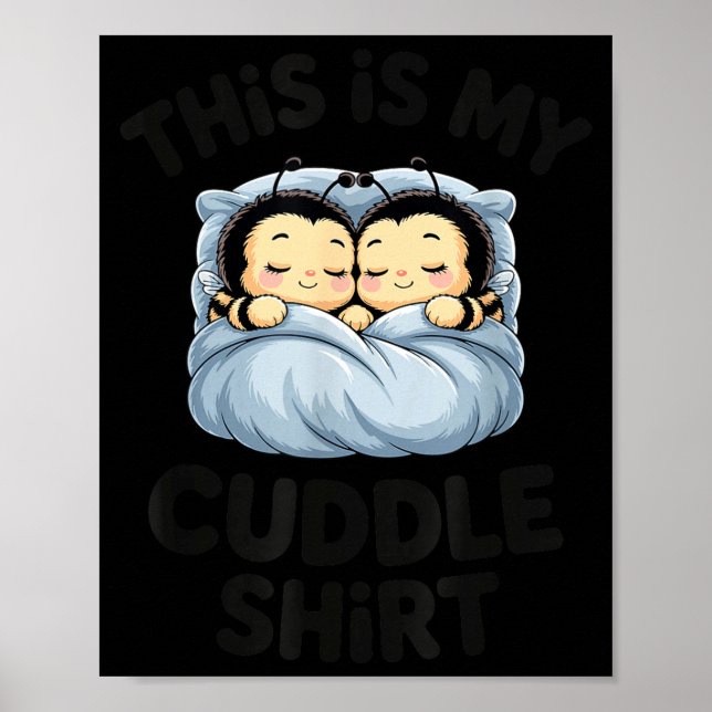 Affiche Cute Bees Snuggle This Is My Cuddle  (Devant)