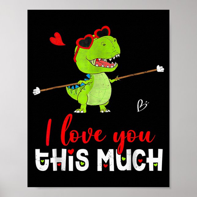 Affiche Cute Dinosaur I Love You This Much Valentines Day  (Devant)