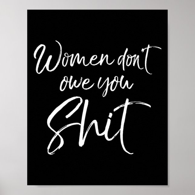 Affiche Cute Feminist Quote Sarcastic Gift Women Don't Owe (Devant)