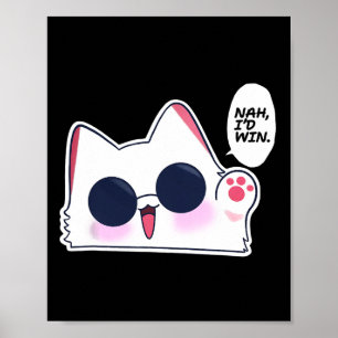 Affiche Cute Funny Chat Funny Anime meme Nah Je gagnerais 