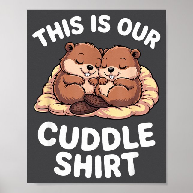 Affiche Cute Nesting Beavers This Is Our Cuddle  (Devant)