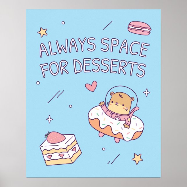 Affiche Cute Toujours de l'espace pour les Desserts Funny  (Devant)