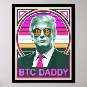 Affiche Cute Trump Bitcoin Btc Daddy Finance Audit Fomo Mo