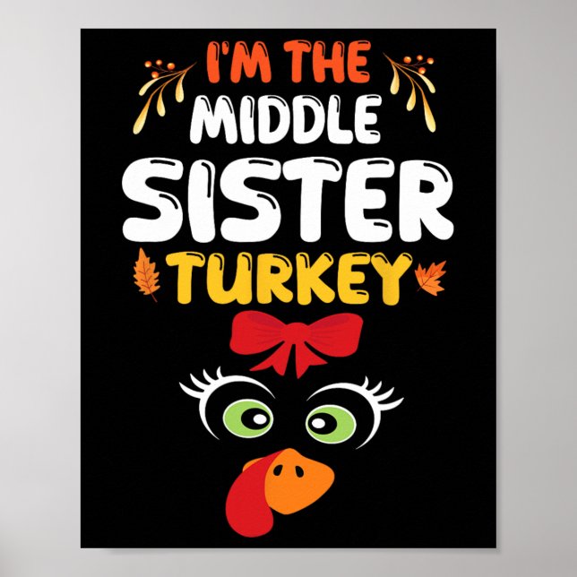 Affiche Cute Turkey A Bow Face Je suis la soeur du milieu  (Devant)