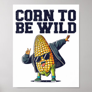 Affiche Dabbing Corn To Be Wild Funny Farmers De Cob Amour