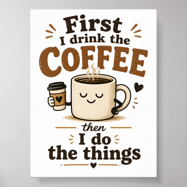 Affiche D'abord je bois le café puis je fais les choses (Devant)