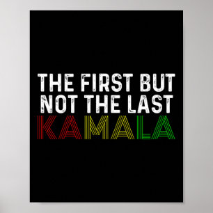 Affiche D'Abord, Mais Pas Le Dernier Kamala Harris Pour Le