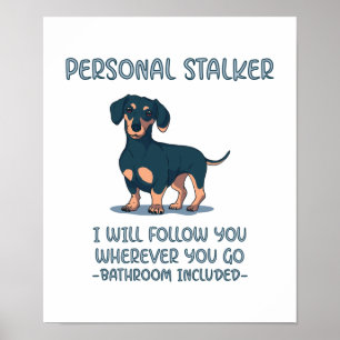 Affiche Dachshund Personal Stalker